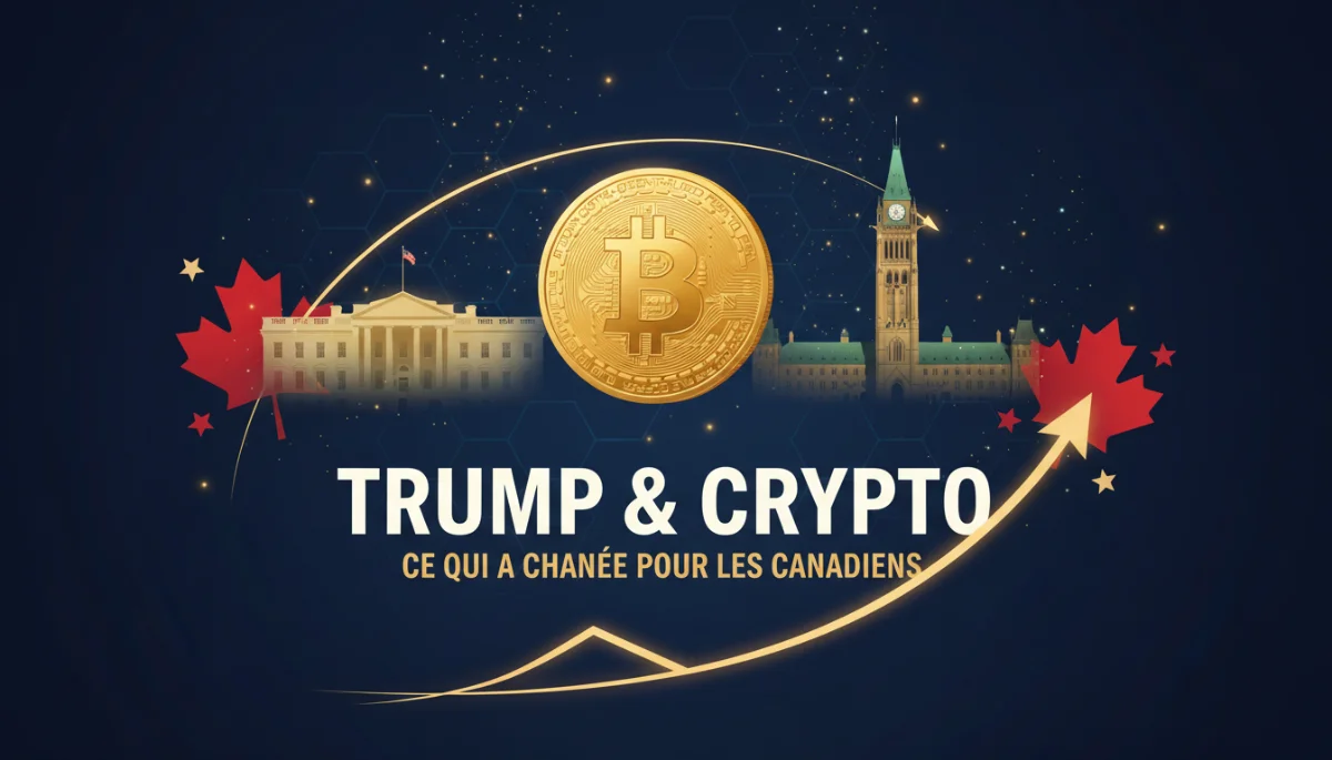 Crypto au Canada en 2026 : comment Trump a transformé ton accès aux actifs numériques